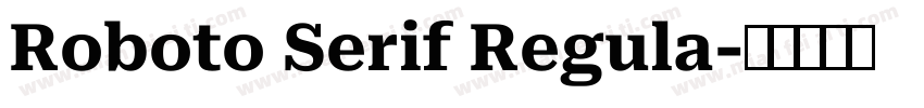 Roboto Serif Regula字体转换